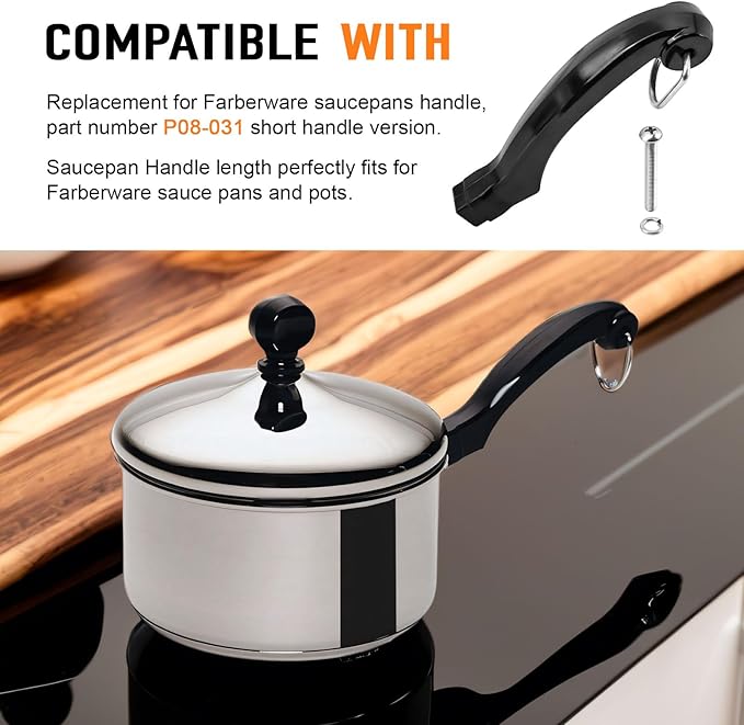 P08-031 Saucepan Handle Fits for Farberware 1, 1.5, 2, 2.5 QT Pot Short Saucepans Handle Frying Pan - Configuration Provides Comfortable Grip While Maintaining Proper Balance During Cookware Saucepan