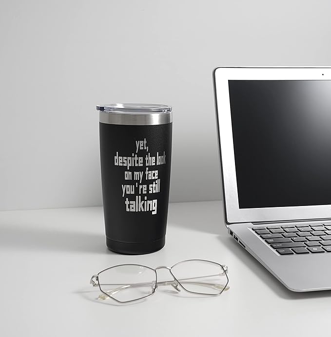 ARIABLE Funny Gifts for Men - You Are Still Talking - Sarcastic Gift for Boss Coworkers Friend - Office Gifts for Men Sarcasm Birthday Present Ideas, 20 Oz Engraved Tumbler, Black