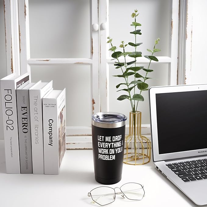ARIABLE Stainless Steel Tumbler - Let me Drop Everything & Work On Your Problem - Beautiful Laser Engraved Design - Great Birthday Christmas Gifts For Hot & Cold Beverages - 20 Oz Black Gifts for Men
